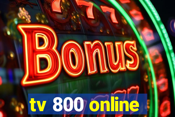 tv 800 online